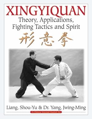 Seller image for Xingyiquan : Theory, Applications, Fighting Tactics and Spirit for sale by GreatBookPrices