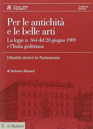 Immagine del venditore per Per le antichit e le belle arti. La legge n. 364 del 20 giugno 1909 e l'Italia giolittiana. Con CD-ROM venduto da librisaggi