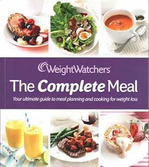 WeightWatchers: The Complete Meal: Your Ultimate Guide to Meal Planning and Cooking for Weight Loss