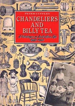 Chandeliers and Billy Tea: A Catalogue of Australian Life 1880-1940