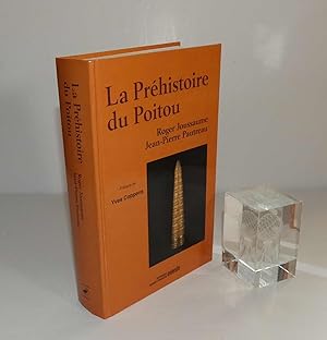 La préhistoire du Poitou : Poitou - Vendée - Aunis des origines à la conquête romaine, préface de...