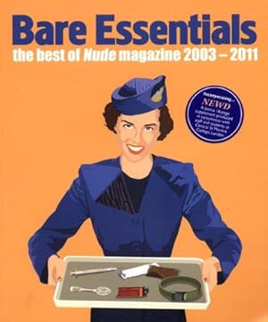 Seller image for Bare Essentials: The Best of Nude Magazine 2003-2011 for sale by WeBuyBooks