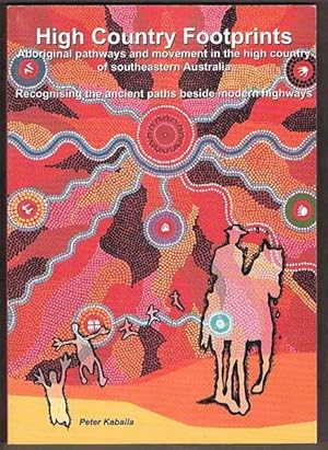 High Country Footprints: Aboriginal Pathways and Movement in the High Country of Southeastern Aus...