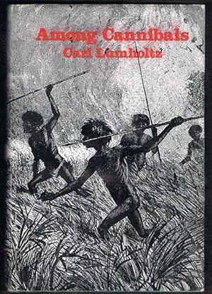 Among Cannibals: Account of Four Years' Travels in Australia and of Camp Life with the Aborigines...