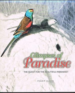 Image du vendeur pour Glimpses of Paradise: The Quest for the Beautiful Parrakeet mis en vente par Fine Print Books (ABA)