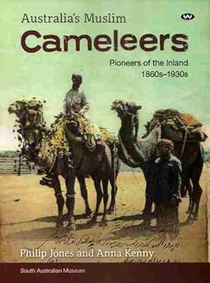 Imagen del vendedor de Australia's Muslim Cameleers: Pioneers of the Inland 1860s-1930s a la venta por Fine Print Books (ABA)