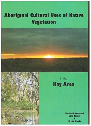 Aboriginal Cultural Uses of Native Vegetation in the Hay Area