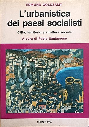 Imagen del vendedor de L'URBANISTICA DEI PAESI SOCIALISTI. CITTA', TERRITORIO E STRUTTURA SOCIALE a la venta por libreria minerva