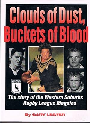 Clouds of Dust, Buckets of Blood: The Story of the Western Suburbs Rugby League Magpies