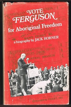 Vote Ferguson for Aboriginal Freedom: A Biography