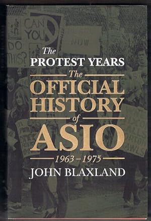 The Protest Years: The Official History of ASIO 1963-1975. Volume II