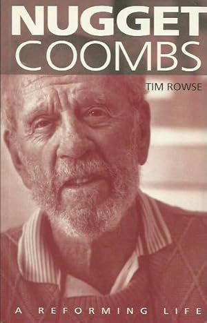 Nugget Coombs: A Reforming Life