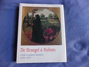 De Bruegel à Rubens l'école de peinture anversoise 1550-1650