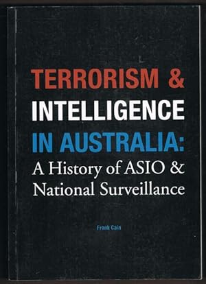 Seller image for Terrorism and Intelligence in Australia: A History of ASIO and National Surveillance for sale by Fine Print Books (ABA)