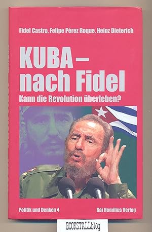 Seller image for Kuba - nach Fidel : Kann die Revolution uberleben? for sale by BOOKSTALLblog