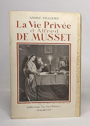 Bild des Verkufers fr La vie prive d'Alfred de Musset zum Verkauf von crealivres