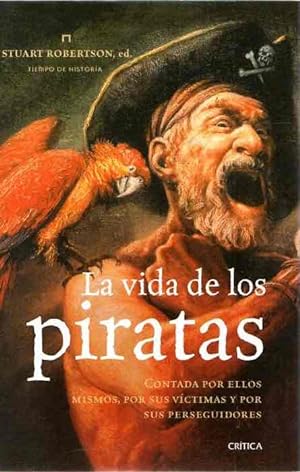 Imagen del vendedor de La vida de los piratas. Contada por ellos mismos, por sus vctimas y por sus perseguidores . a la venta por Librera Astarloa