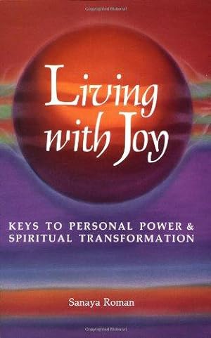 Seller image for Living with Joy: Keys to Personal Power and Spiritual Transformation (Earth life) for sale by WeBuyBooks