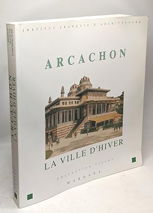 Arcachon - La ville d'Hiver