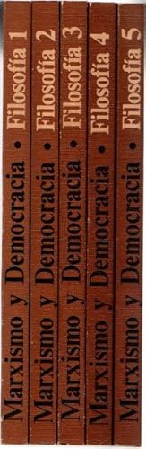 Imagen del vendedor de Marxismo y democracia. Filosofa, tomos I, II, III, IV y V . a la venta por Librera Astarloa
