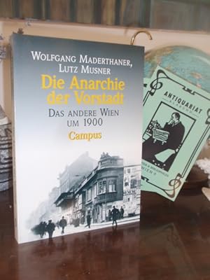 Imagen del vendedor de Die Anarchie der Vorstadt. Das andere Wien um 1900. a la venta por Antiquariat Klabund Wien