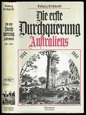 Imagen del vendedor de Die erste Durchquerung Australiens 1844-1846. Neu bearbeitet nach seinen Tagebchern, mit einer Einfhrung und einem Nachwort versehen und herausgegeben von Franz Braumann. a la venta por Antiquariat Dietmar Brezina