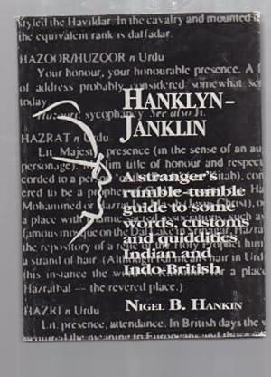 Seller image for Hanklyn-janklin: A stranger's rumble-tumble guide to some words, customs, and quiddities, Indian and Indo-British for sale by WeBuyBooks