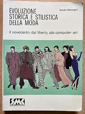 Evoluzione storica e stilistica della moda. Il novecento : dal liberty alla computer-art.