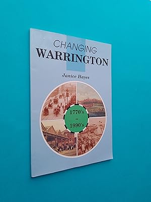 Changing Warrington: A Portrait Of A Town From The 1770s - 1990s