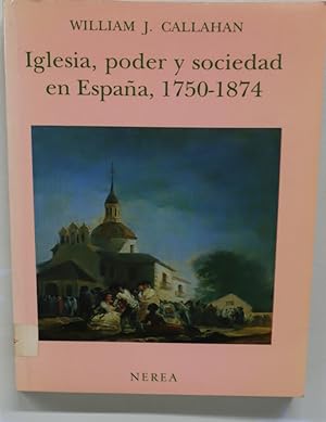 Image du vendeur pour Iglesia, poder y sociedad en Espaa, 1750-1874 mis en vente par Librera Alonso Quijano