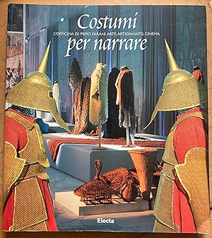 Costumi per narrare. L'officina di Piero Farani. Arte, artigianato, cinema.