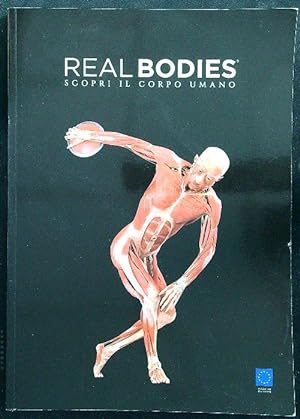 Real bodies. Scopri il corpo umano