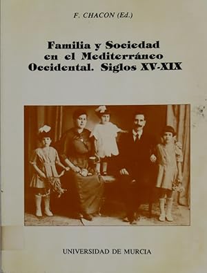Seller image for Familia y sociedad en el Mediterrneo occidental, siglos XV-XIX for sale by Librera Alonso Quijano