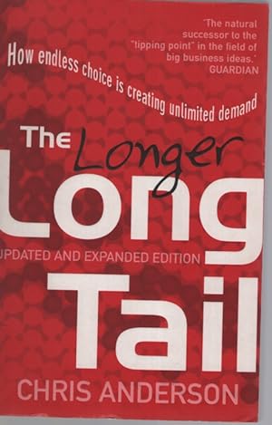 Seller image for LONGER LONGTAIL : HOW ENDLESS CHOICE IS CREATING UNLIMITED DEMAND for sale by Dromanabooks