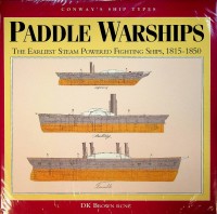 Bild des Verkufers fr Paddle Warships The Earliest Steam Powered Fighting Ships, 1815-1850 zum Verkauf von nautiek