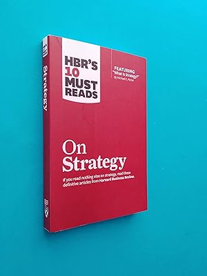 HBR's 10 Must Reads on Strategy (including featured article "What Is Strategy?" by Michael E. Por...