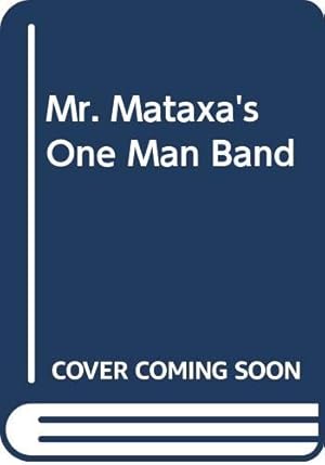 Seller image for Mr. Mataxa's One Man Band for sale by WeBuyBooks 2
