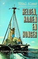 Seller image for Helden, Haaien en honger De langste reis per vlot uit de geschiedenis for sale by nautiek
