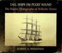 Bild des Verkufers fr Tall Ships on Puget Sound The Marine Photographs of Wilhelm Hester zum Verkauf von nautiek