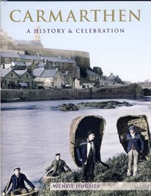 Bild des Verkufers fr Carmarthen: a History and Celebration of the Town (The Francis Frith collection) zum Verkauf von WeBuyBooks 2