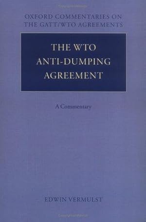 Bild des Verkufers fr The Wto Anti-Dumping Agreement: A Commentary (Oxford Commentaries on GATT/WTO Agreements) zum Verkauf von WeBuyBooks