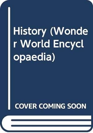 Image du vendeur pour History (Wonder World Encyclopaedia) mis en vente par WeBuyBooks 2