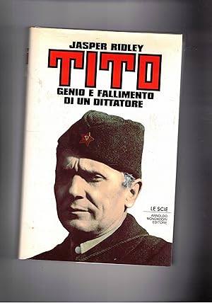 Seller image for Tito. Genio e fallimento di un dittatore. Coll.Le Scie. for sale by Libreria Gull