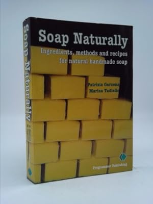 Immagine del venditore per Soap Naturally : Ingredients, Methods and Recipes for Natural Handmade Soap by Patrizia Garzena (2004-05-03) venduto da ThriftBooksVintage