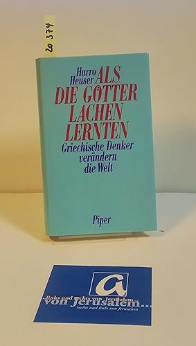 Bild des Verkufers fr Als die Gtter lachen lernten. Griechische Denker verndern die Welt. zum Verkauf von AphorismA gGmbH