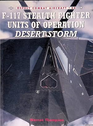 Bild des Verkufers fr F-117 Stealth Fighter Units of Operation Desert Storm zum Verkauf von Klondyke