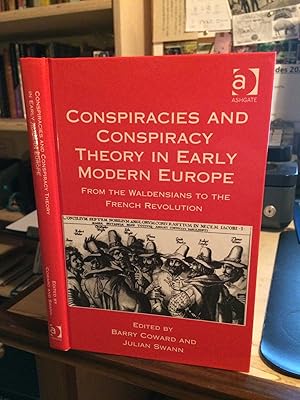 Seller image for Conspiracies and Conspiracy Theory in Early Modern Europe: From the Waldensians to the French Revolution for sale by Dreadnought Books