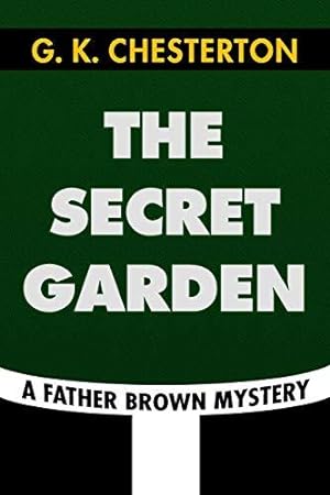 Seller image for The Secret Garden by G. K. Chesterton: Super Large Print Edition of the Classic Father Brown Mystery Specially Designed for Low Vision Readers for sale by WeBuyBooks 2