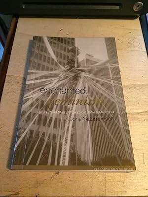 Seller image for Enchanted Feminism: Ritual, Gender and Divinity among the Reclaiming Witches of San Francisco for sale by Dreadnought Books