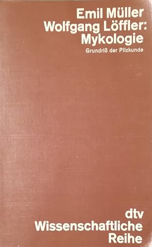 Mykologie - Grundriß der Pilzkunde. 2., überarbeitete und erweiterte Auflage